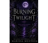 Burning Twilight: 1 (The Amethyst Moon Chronicles)