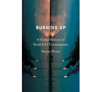 Burning Up: A Global History of Fossil Fuel Consumption