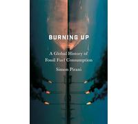 Burning Up: A Global History of Fossil Fuel Consumption