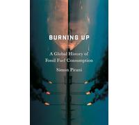 Burning Up: A Global History of Fossil Fuel Consumption