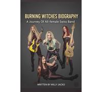 BURNING WITCHES BIOGRAPHY: A Journey Of All-female Swiss Band