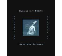 Burning with Desire: Conception of Photography (The MIT Press)