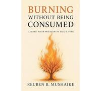 Burning Without Being Consumed