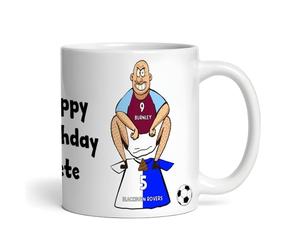 Burnley vs Blackburn Funny Football Rivalry Personalised Mug | Gift For Men | Any Teams Mug | Gift For Him