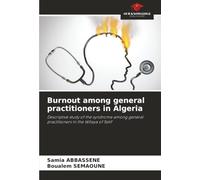Burnout among general practitioners in Algeria: Descriptive study of the syndrome among general practitioners in the Wilaya of Setif