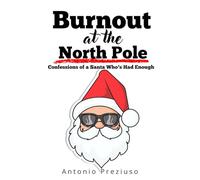 Burnout at the North Pole: Confessions of a Santa Who’s Had Enough