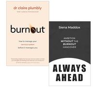 Burnout By Dr Claire Plumbly & Always Ahead: Ambition Without The Burnout Hangover By Siena Maddox 2 Books Collection Set