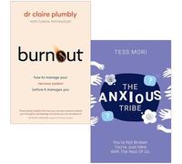 Burnout By Dr Claire Plumbly & The Anxious Tribe By Tess Mori 2 Books Collection Set