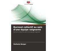 Burnout collectif au sein d'une équipe soignante: Burnout collectif au sein d'une équipe soignante