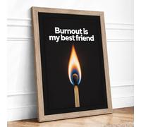 Burnout is My Best Friend Typography Framed Wall Art Print A2 (59.4×42cm) Oak, Wall Decor for Living Room, Bedroom, Office & Home, Ready to Hang, Art Gift