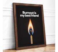 Burnout is My Best Friend Typography Framed Wall Art Print A4 (29.7×21cm) Walnut, Wall Decor for Living Room, Bedroom, Office & Home, Ready to Hang, Art Gift