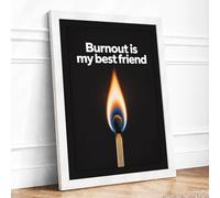 Burnout is My Best Friend Typography Framed Wall Art Print A4 (29.7×21cm) White, Wall Decor for Living Room, Bedroom, Office & Home, Ready to Hang, Art Gift