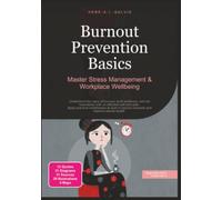 Burnout Prevention Basics: Master Stress Management & Workplace Wellbeing (Health)