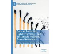 Burnout Prevention, High Performance, and Sustainable Wellbeing Across Neurotypes (Global Perspectives in Applied Sport and Performance Psychology)