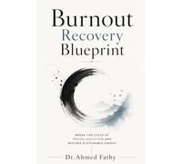 Burnout Recovery Blueprint: Break the Cycle of Mental Depletion and Restore Sustainable Energy (Mind Mastery Series)