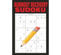 Burnout Recovery Sudoku: Puzzle Book for Mind Calming Activity People Struggling with Anxiety Worry or Trouble Sleeping. Mental Brain Buster Stress ... 110 Pages| 50 + Puzzles| Solutions Included|
