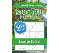 Burnout Recovery Sudoku Puzzle Book: Sudoku Puzzles for Burnout Recovery | Calm the Mind, Relax & Focus | 50+ Puzzles with Motivational Quotes | Gift for Overthinkers | Solutions Included