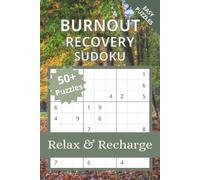 Burnout Recovery Sudoku Puzzle Book: Sudoku Puzzles for Burnout Recovery | Help Calm the Mind, Relax, and Focus | 6x9 Inches, 110 Pages | 50+ Puzzles | Solutions Included