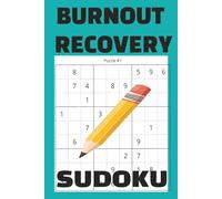 Burnout Recovery: Workbook Sudoku Puzzle Book for Mind Calming Activity. People Struggling with Anxiety Worry or Trouble Sleeping. Mental Brain Buster ... 110 Pages| 50 + Puzzles| Solutions Included