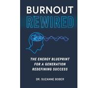 Burnout Rewired: The Energy Blueprint for a Generation Redefining Success