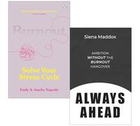 Burnout Solve Your Stress Cycle By Emily Nagoski, Amelia Nagoski & Always Ahead Ambition Without The Burnout Hangover By Siena Maddox 2 Books Collection Set