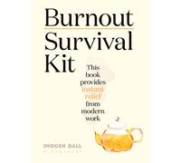 Burnout Survival Kit : Instant relief from modern work