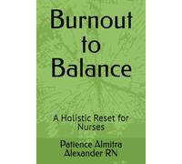 Burnout to Balance: A Holistic Reset for Nurses