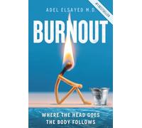 Burnout: Where the Head Goes, the Body Follows