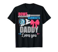 Burnouts Or Bows Daddy Loves You Gender Reveal Party Dad T-Shirt
