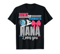Burnouts Or Bows Nana Loves You Gender Reveal Party Grandma T-Shirt