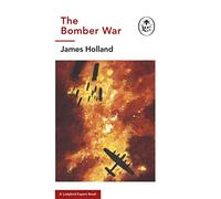 The Bomber War: A Ladybird Expert Book: Book 7 of the Ladybird Expert History of the Second World War (The Ladybird Expert Series)