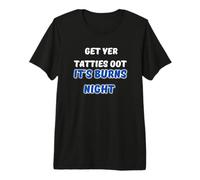 Burns Night Funny 'Get Yer Tatties Oot' Premium T-Shirt