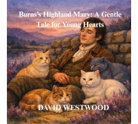 Burns’s Highland Mary: A Gentle Tale for Young Hearts (Robert Burns for children)