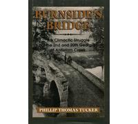 Burnside'S Bridge: The Climactic Struggle of the 2nd and 20th Georgia at Antietam Creek