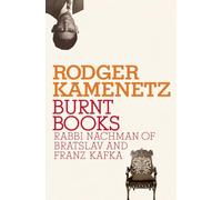 Burnt Books: Rabbi Nachman of Bratslav and Franz Kafka (Jewish Encounters) (Jewish Encounters Series)