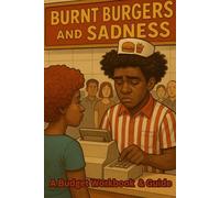 Burnt Burgers and Sadness: A 12-Month Low Budgeting Workbook and Savings Challenge: From Burgers and Fries to Dollars and Dimes