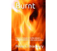 Burnt: Dark psychological thriller about a badly burned victim who seeks justice.