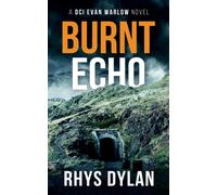 Burnt Echo : A DCI Evan Warlow novel