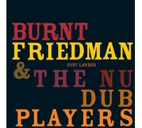 Burnt Friedman - Just Landed