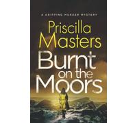BURNT ON THE MOORS a gripping murder mystery (Detective Joanna Piercy Murder Mysteries)