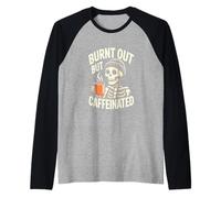 Burnt Out But Caffeinated Skeleton Coffee Lover Raglan Baseball Tee