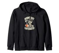 Burnt Out But Caffeinated Skeleton Coffee Lover Zip Hoodie