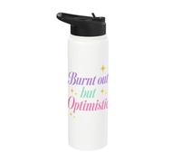 Burnt Out But Optimistic Funny Sarcastic Saying Stainless Steel Insulated Water Bottle