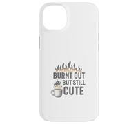 Burnt Out But Still Cute Case for iPhone 14 Plus