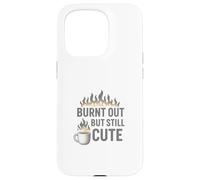 Burnt Out But Still Cute Case for iPhone 15 Pro