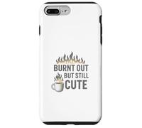 Burnt Out But Still Cute Case for iPhone 7 Plus/8 Plus