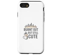 Burnt Out But Still Cute Case for iPhone SE (2020) / 7/8