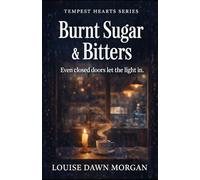 Burnt Sugar & Bitters: Even Closed Doors Let the Light In (The Tempest Hearts)