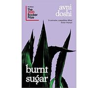 Burnt Sugar Shortlisted for the Booker Prize 2020 Paperback 30 July 2020