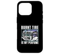 Burnt Tire Is My Perfume Drifting Vehicle Drift Race Drifter Case for iPhone 16 Pro